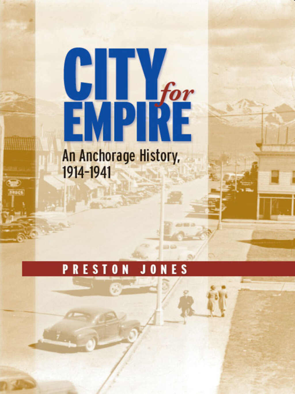 City for Empire An Anchorage History, 1919-1941