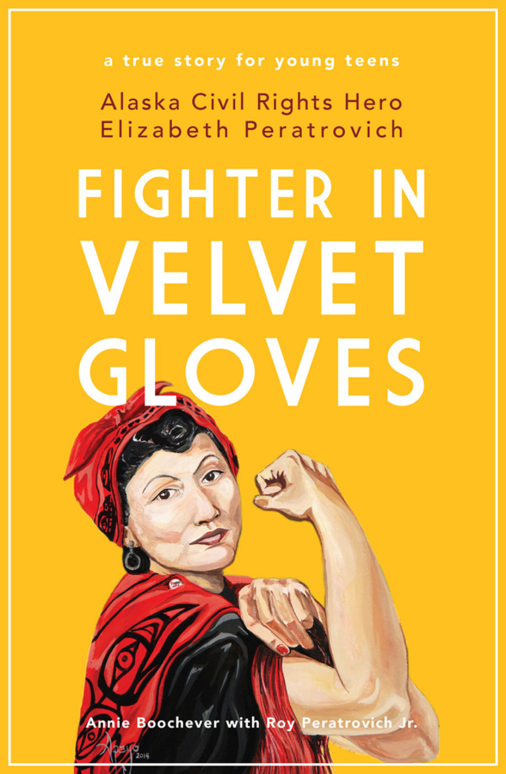 Fighter in Velvet Gloves Alaska Civil Rights Hero Elizabeth Peratrovich