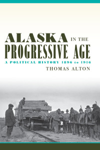 Imagen de portada: Alaska in the Progressive Age 9781602233843