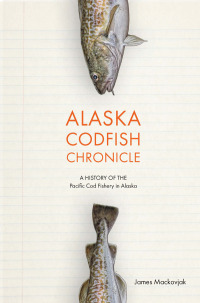 Omslagafbeelding: Alaska Codfish Chronicle 9781602233898
