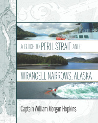 Immagine di copertina: A Guide to Peril Strait and Wrangell Narrows, Alaska 9781602234000