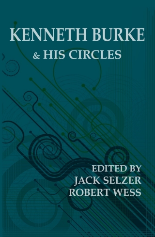 صورة الغلاف: Kenneth Burke and His Circles 9781602350663