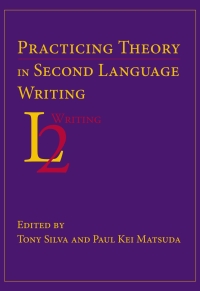 Omslagafbeelding: Practicing Theory in Second Language Writing 9781602351387