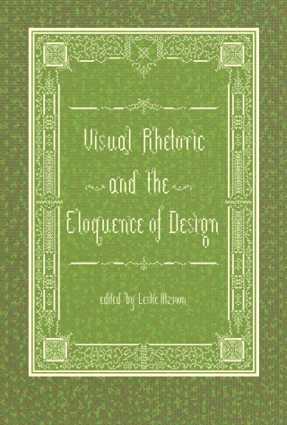 Cover image: Visual Rhetoric and the Eloquence of Design 9781602351912