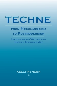 صورة الغلاف: Techne, from Neoclassicism to Postmodernism 9781602352070