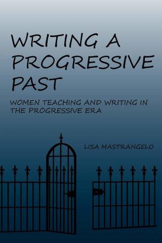 Omslagafbeelding: Writing a Progressive Past 9781602352582
