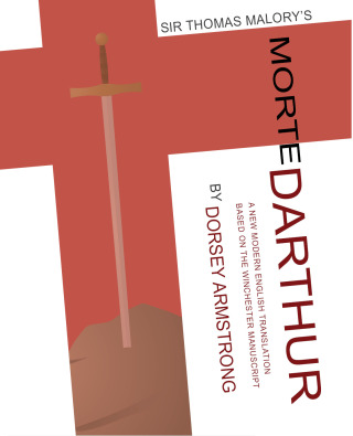 Cover image: Sir Thomas Malory's Morte Darthur 9781602351035