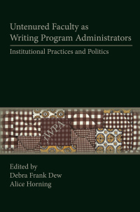 Imagen de portada: Untenured Faculty as Writing Program Administrators 9781602350168