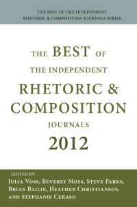 Cover image: Best of the Independent Journals in Rhetoric and Composition 2012, The 9781602354951