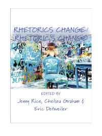 صورة الغلاف: Rhetorics Change / Rhetoric’s Change 9781602355026