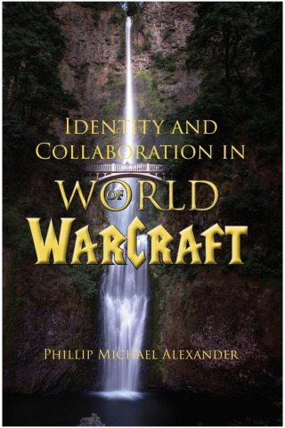 Titelbild: Identity and Collaboration in World of Warcraft 9781602356054