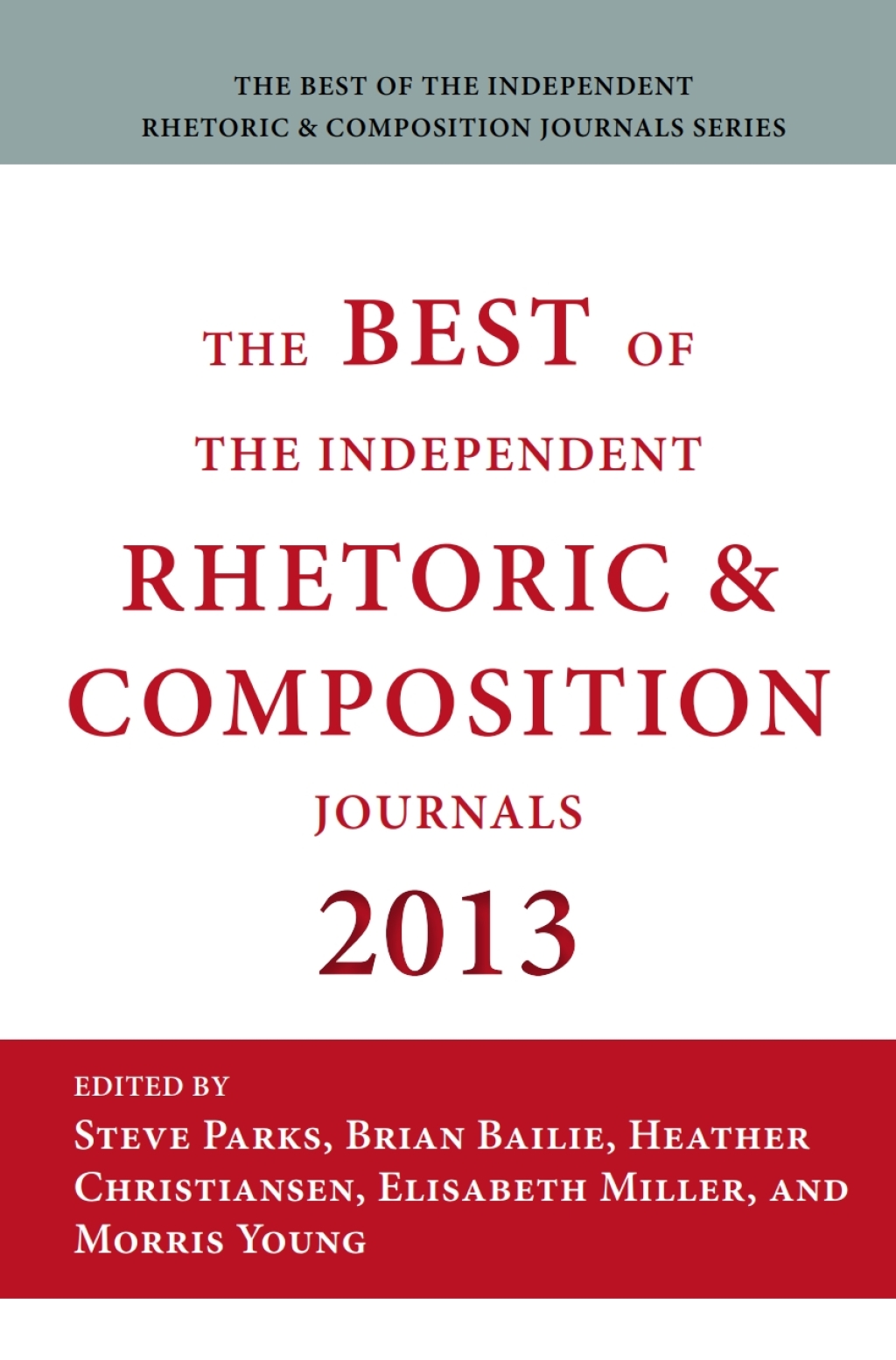 Best of the Independent Journals in Rhetoric and Composition 2013