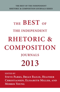 Cover image: Best of the Independent Journals in Rhetoric and Composition 2013 9781602356429