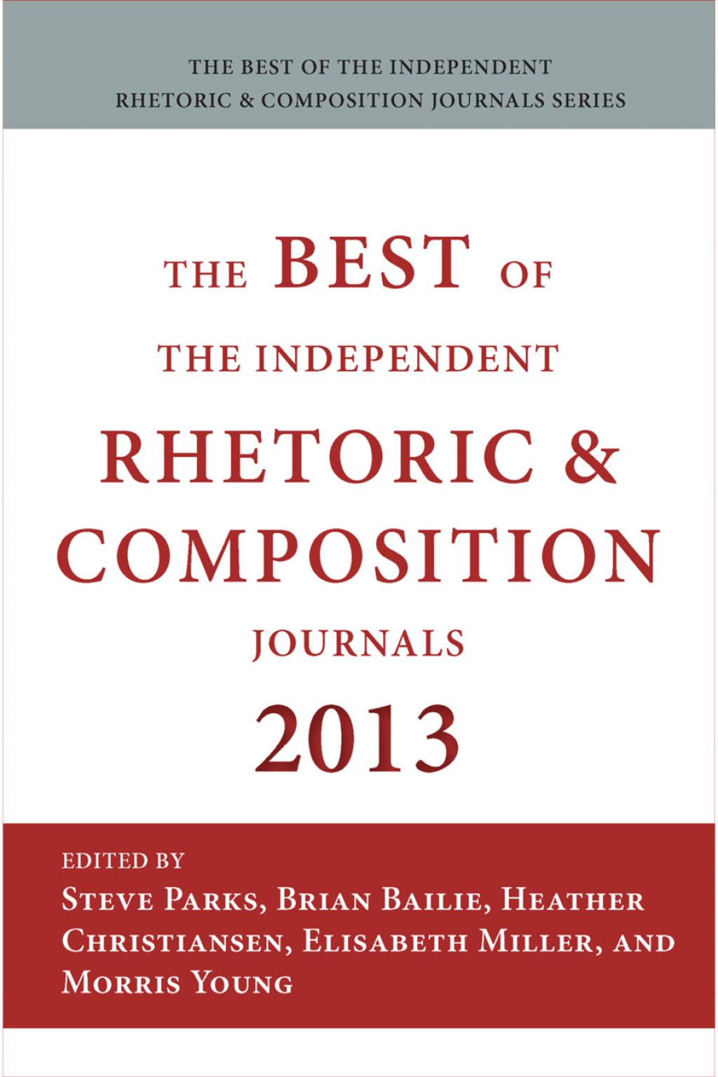 Best of the Independent Journals in Rhetoric and Composition 2013