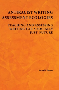 Imagen de portada: Antiracist Writing Assessment Ecologies 9781602357730