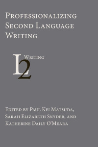 صورة الغلاف: Professionalizing Second Language Writing 9781602359673