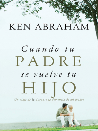 Cover image: Cuando tu padre se vuelve tu hijo 9781602558731