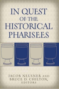 Cover image: In Quest of the Historical Pharisees 9781932792720