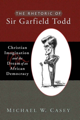 Titelbild: The Rhetoric of Sir Garfield Todd 9781932792867