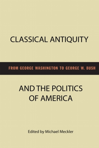 Cover image: Classical Antiquity and the Politics of America 9781932792324