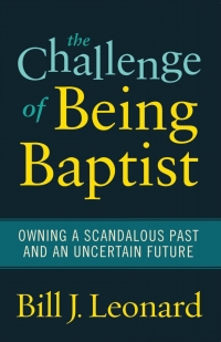 Cover image: The Challenge of Being Baptist 9781602583061
