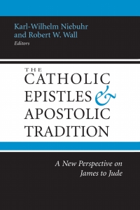 Cover image: The Catholic Epistles and Apostolic Tradition 9781602582156