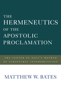 صورة الغلاف: The Hermeneutics of the Apostolic Proclamation 9781602583283