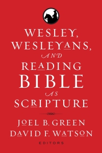 Cover image: Wesley, Wesleyans, and Reading Bible as Scripture 9781602586277