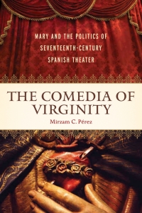 Omslagafbeelding: The <I>Comedia </I>of Virginity 9781602586451