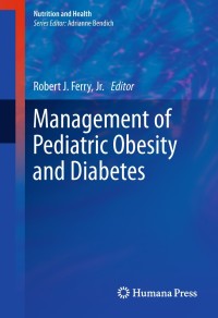 Cover image: Management of Pediatric Obesity and Diabetes 1st edition 9781603272551