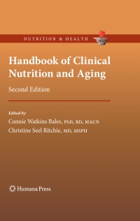 表紙画像: Handbook of Clinical Nutrition and Aging 2nd edition 9781603273848