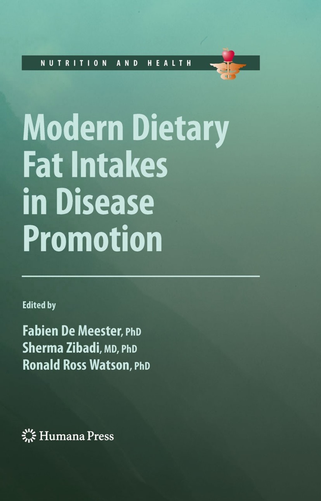 Modern Dietary Fat Intakes in Disease Promotion 1st Edition
