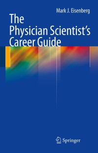 Imagen de portada: The Physician Scientist's Career Guide 9781603279079