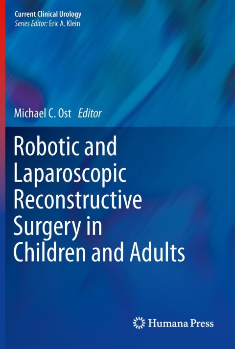 Robotic and Laparoscopic Reconstructive Surgery in Children and Adults, 1st Edition - FULL INSTANT DOWNLOAD | PDF DOCX EPUB