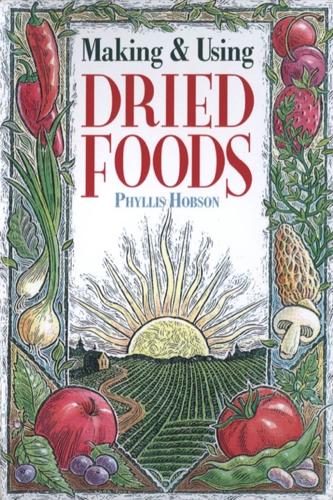 Making & Using Dried Foods - FULL INSTANT DOWNLOAD | PDF DOCX EPUB