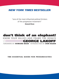 Cover image: Don't Think of an Elephant!: Know Your Values and Frame the Debate