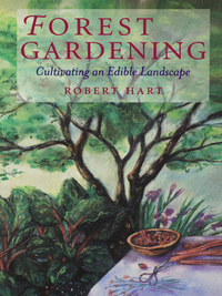 Cover image: Forest Gardening: Cultivating an Edible Landscape 2nd edition