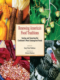 Cover image: Renewing America's Food Traditions: Saving and Savoring the Continent's Most Endangered Foods