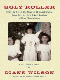 Cover image: Holy Roller: Growing up in the Church of Knock down, Drag out