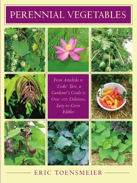 Perennial Vegetables: From Artichokes to Zuiki Taro, A Gardener's Guide to Over 100 Delicious and Easy to Grow Edibles - FULL INSTANT DOWNLOAD | PDF DOCX EPUB
