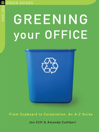 Cover image: Greening Your Office: From Cupboard to Corporation, An A-Z Guide