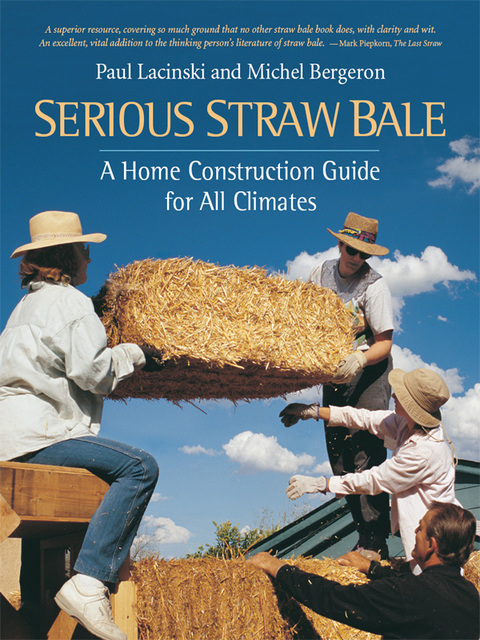 Serious Straw Bale: A Home Construction Guide for All Climates - FULL INSTANT DOWNLOAD | PDF DOCX EPUB