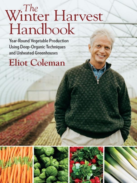 The Winter Harvest Handbook: Year Round Vegetable Production Using Deep-Organic Techniques and Unheated Greenhouses - FULL INSTANT DOWNLOAD | PDF DOCX EPUB