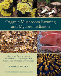 Imagen de portada: Organic Mushroom Farming and Mycoremediation 9781603584555