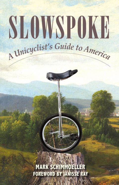 Slowspoke: A Unicyclist's Guide to America - FULL INSTANT DOWNLOAD | PDF DOCX EPUB