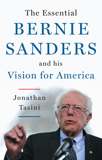 Cover image: The Essential Bernie Sanders and His Vision for America 9781603586672