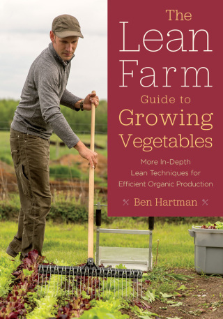 Cover image: The Lean Farm Guide to Growing Vegetables 9781603586993