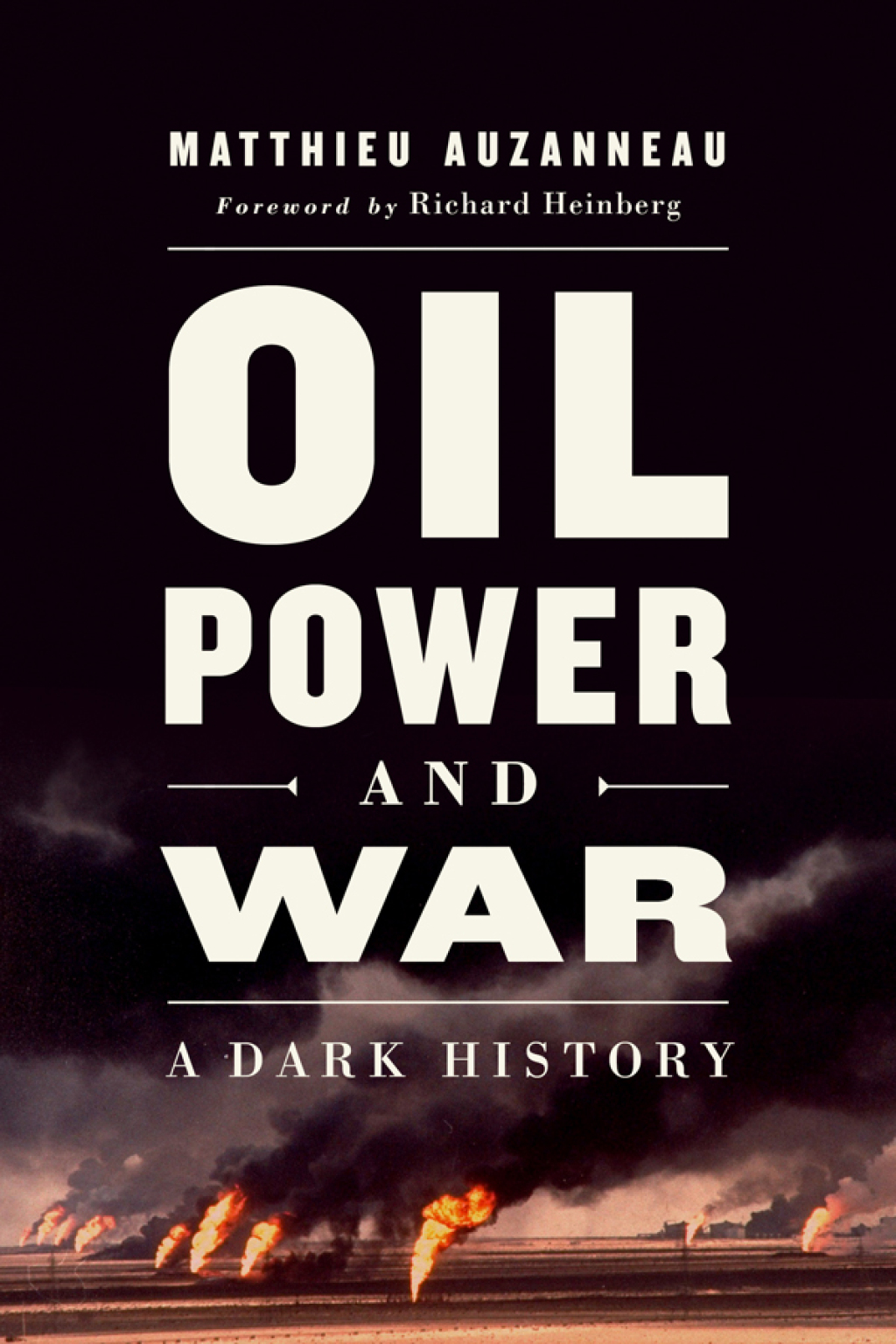 Oil, Power, and War A Dark History