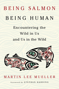 Cover image: Being Salmon, Being Human 9781603587457