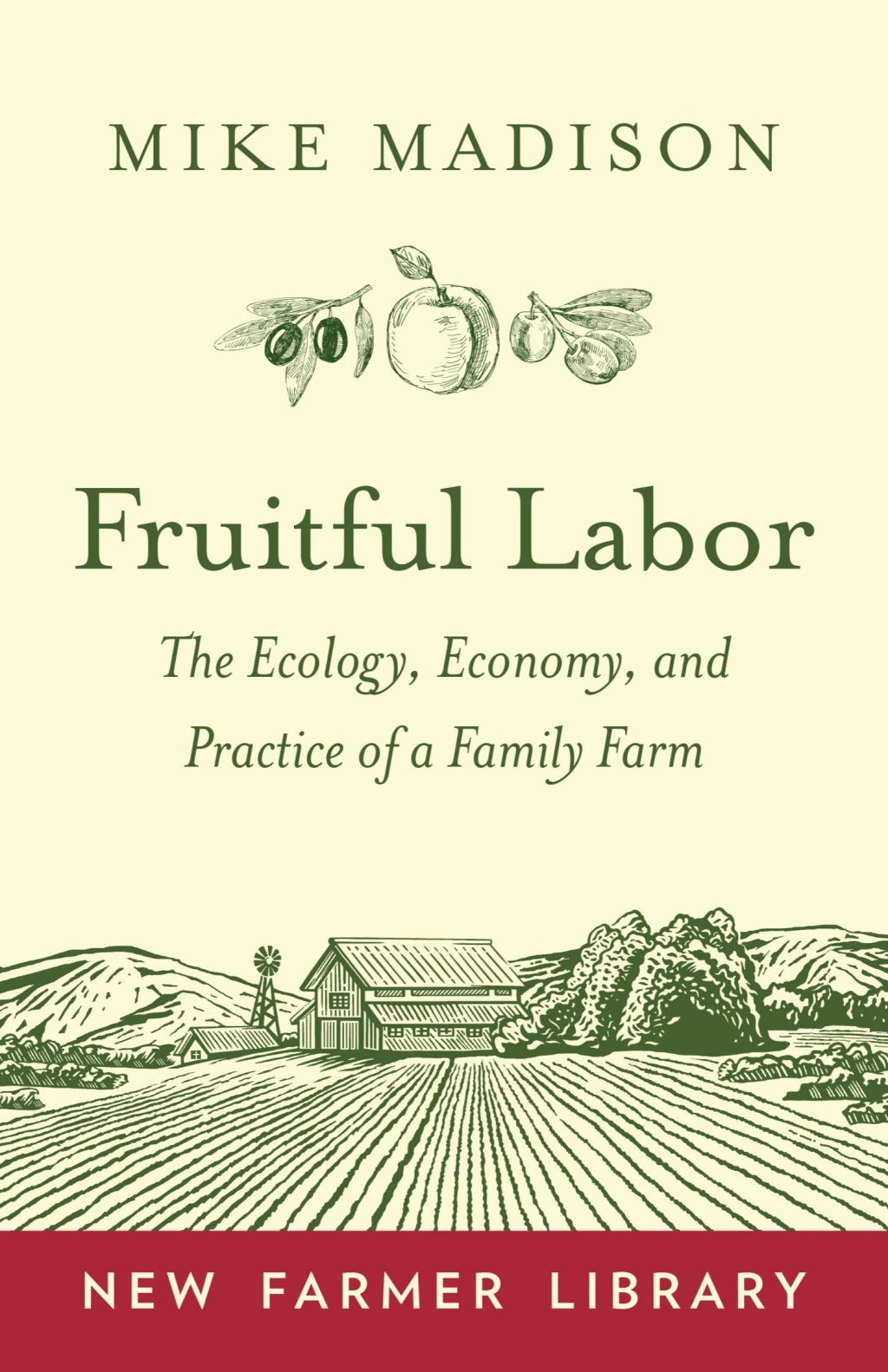 Fruitful Labor The Ecology, Economy, and Practice of a Family Farm